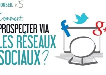 Comment prospecter via les réseaux sociaux ?