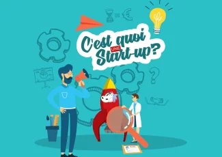 Spécial Start-up : mais au fait, c'est quoi une start-up ?